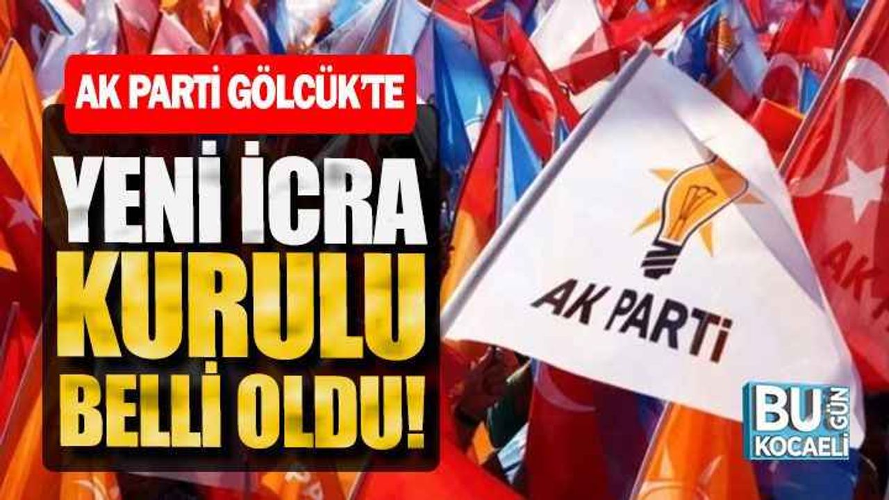 AK Parti Gölcük’te Yeni İcra Kurulu Belli Oldu!